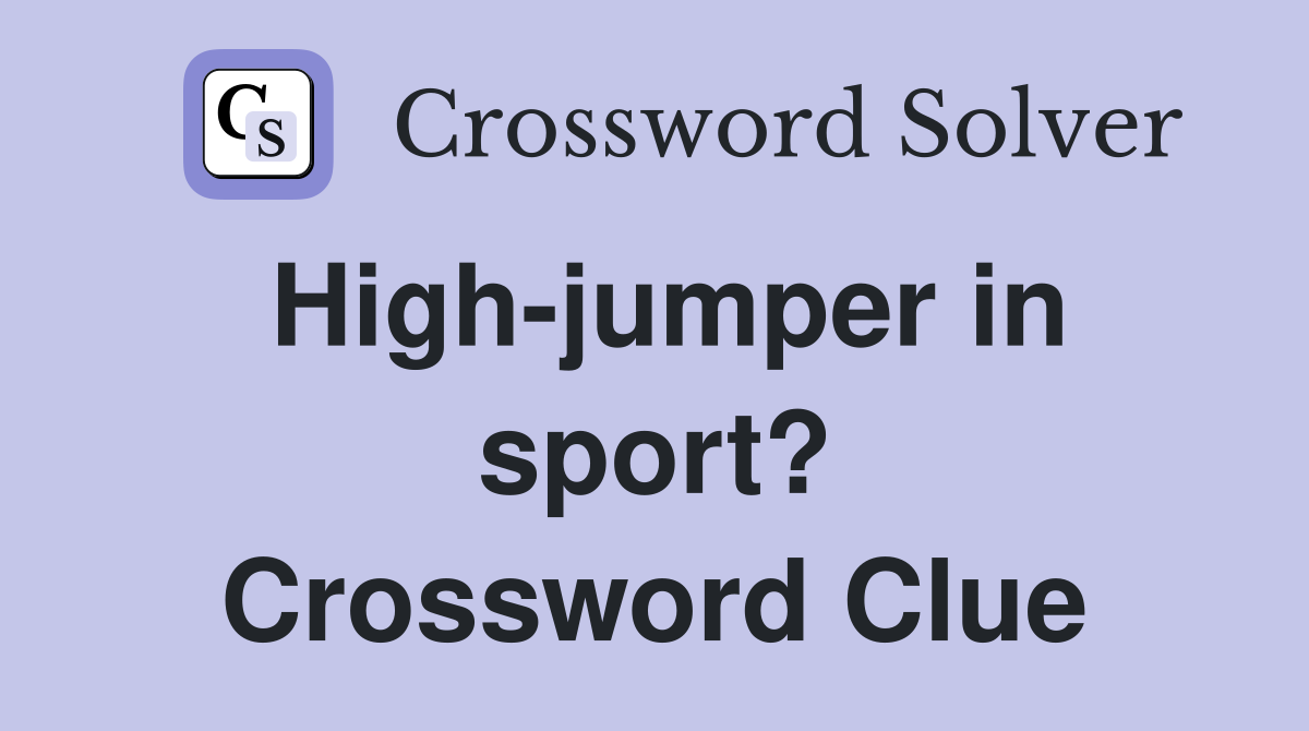 High-jumper in sport? Crossword Clue