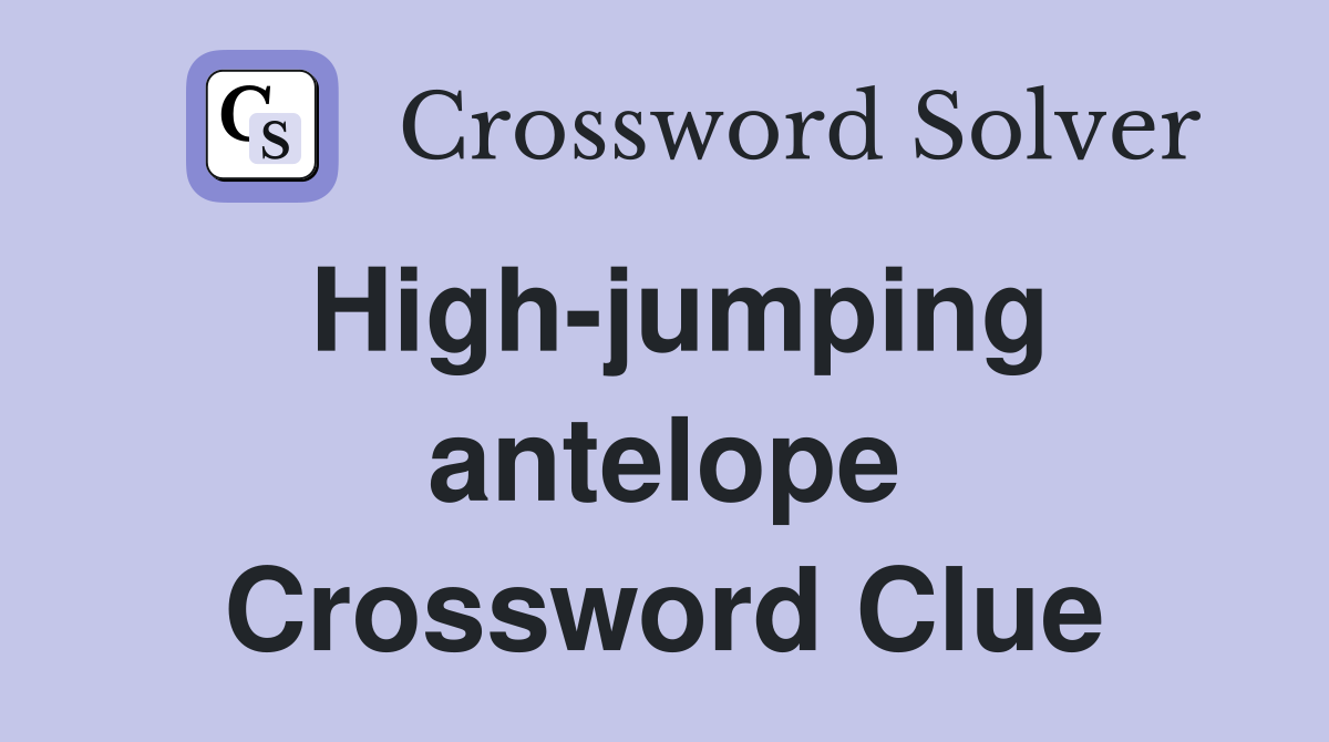 High-jumping antelope Crossword Clue
