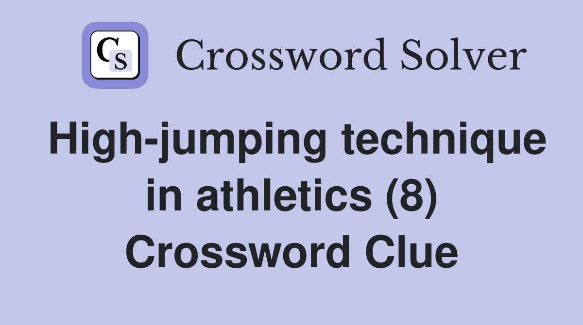High-jumping technique in athletics (8) Crossword Clue