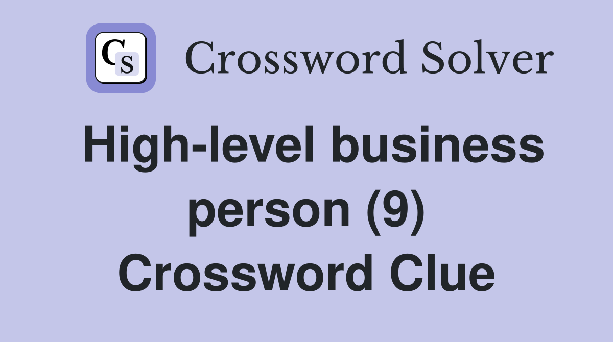 High-level business person (9) Crossword Clue