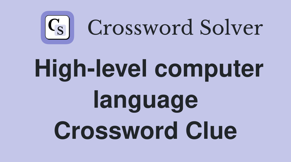 High-level computer language Crossword Clue