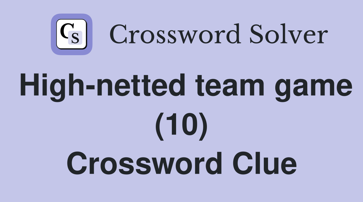 High-netted team game (10) Crossword Clue