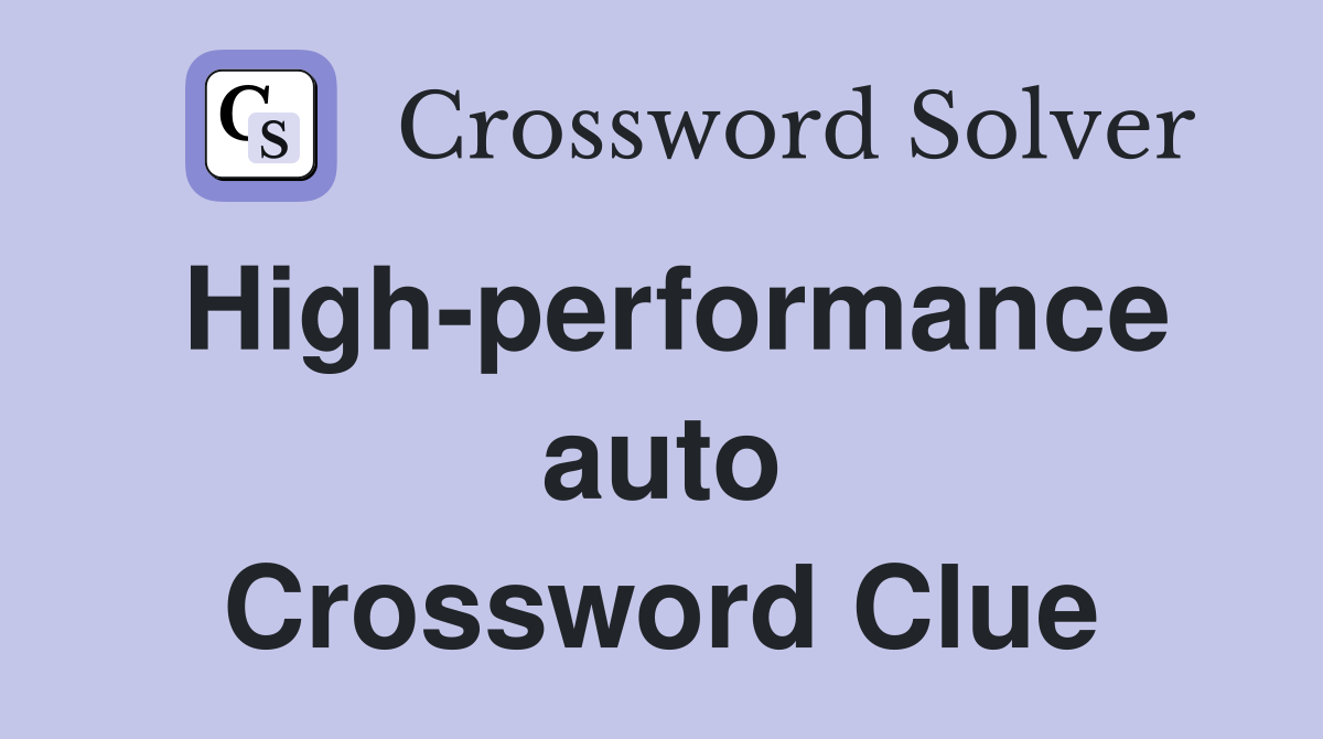 High-performance auto Crossword Clue