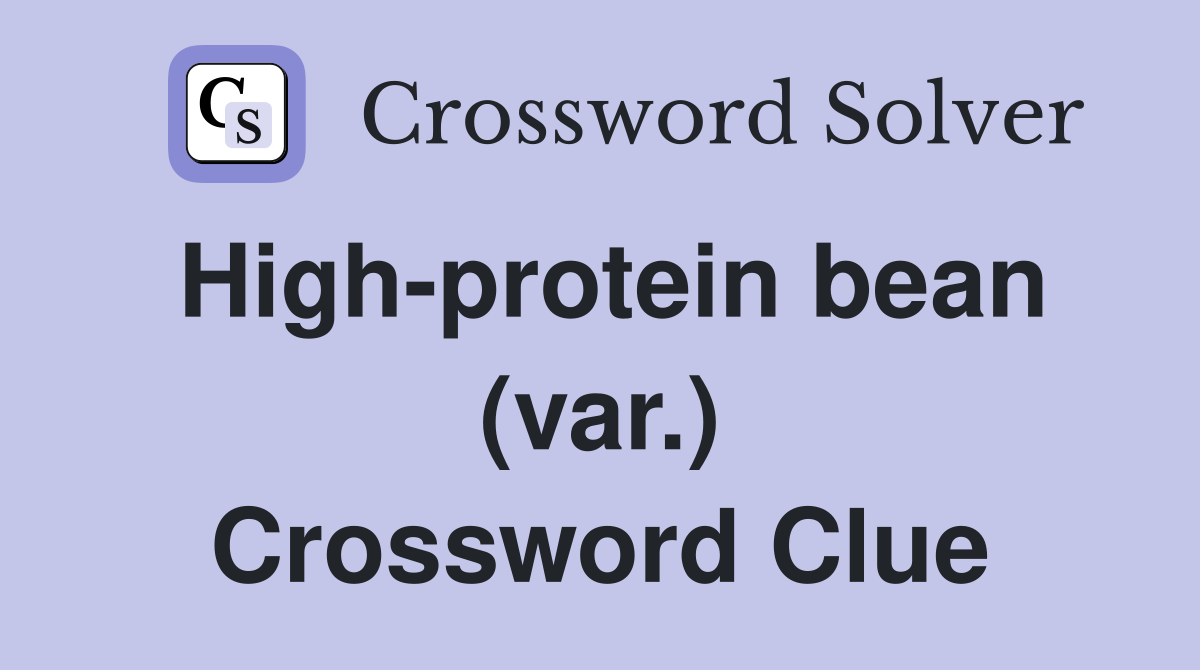 High-protein bean (var.) Crossword Clue