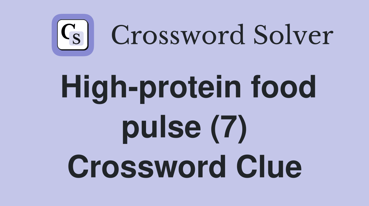 High-protein food pulse (7) Crossword Clue