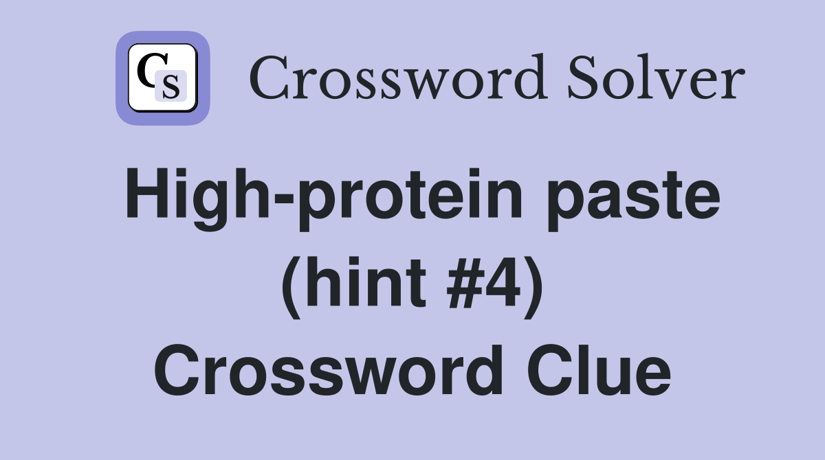 High-protein paste (hint #4) Crossword Clue