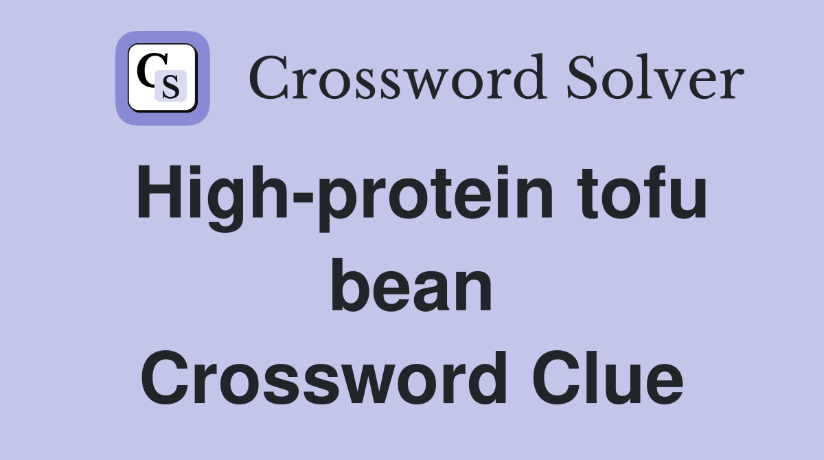 High-protein tofu bean Crossword Clue