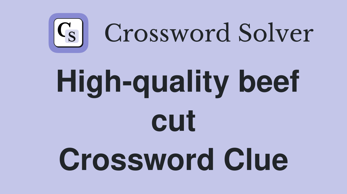 High-quality beef cut Crossword Clue