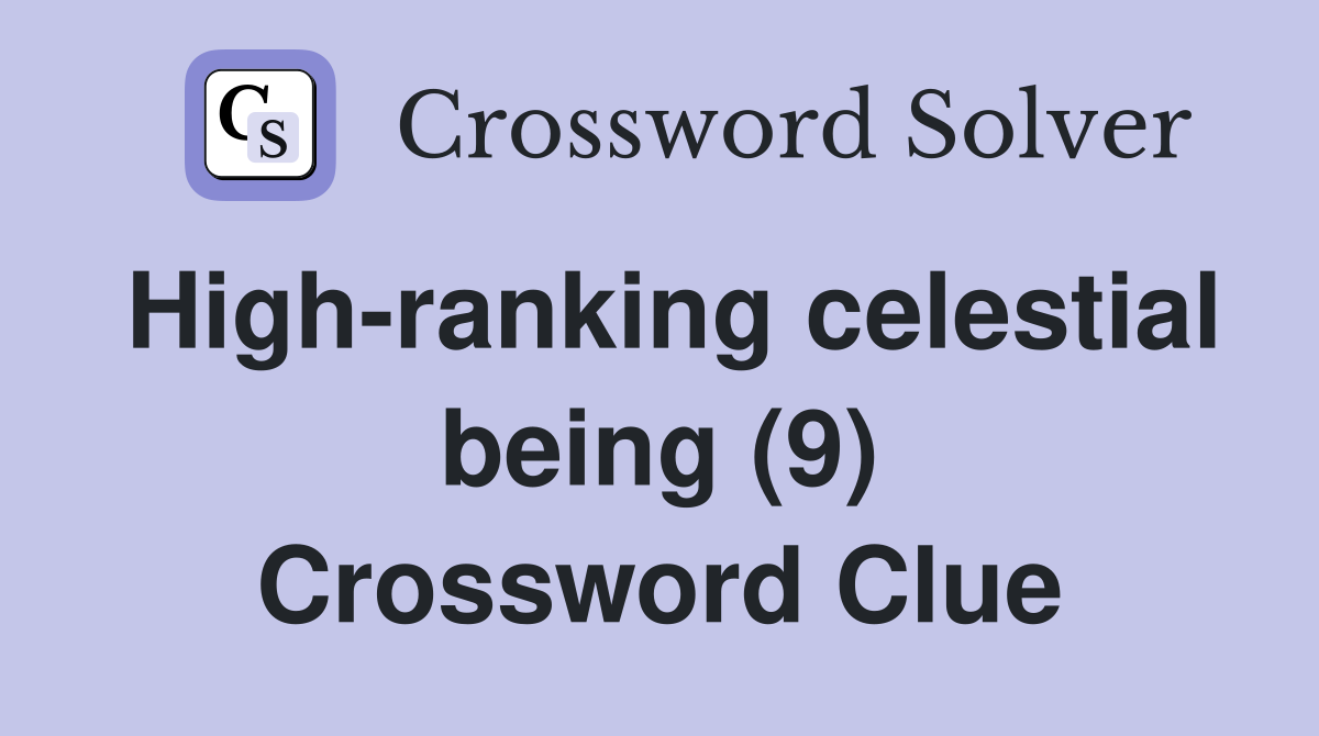 High-ranking celestial being (9) Crossword Clue
