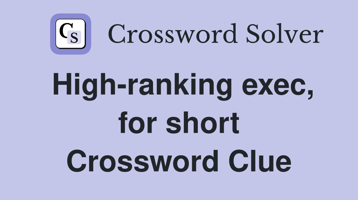 High-ranking exec, for short Crossword Clue
