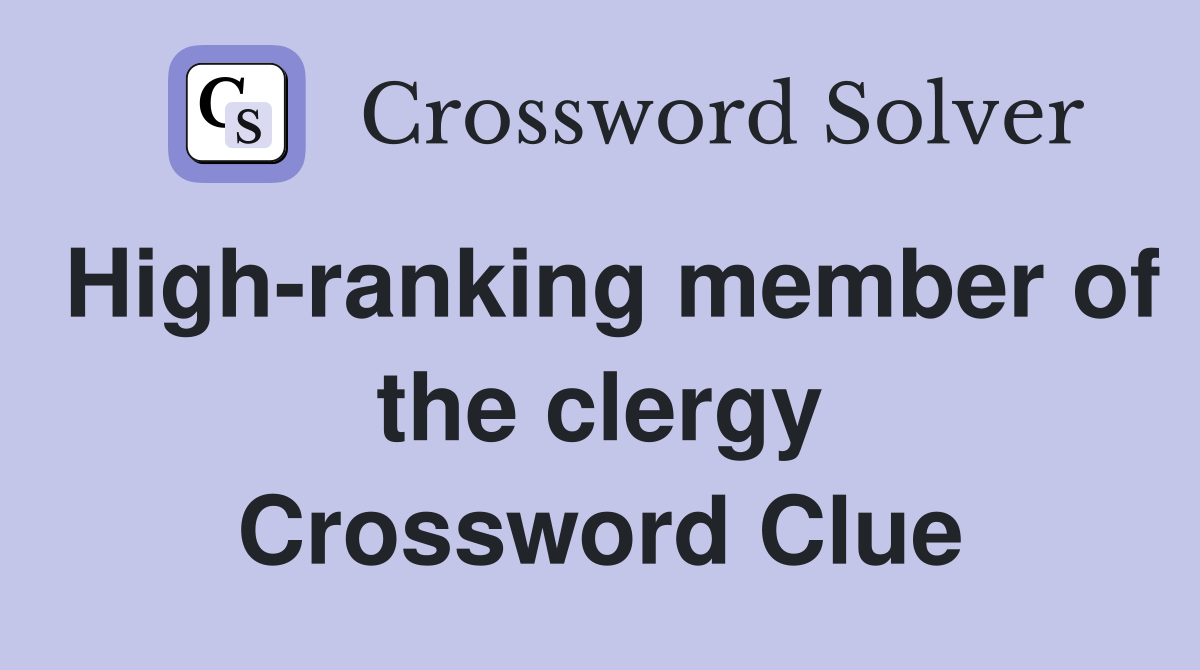High-ranking member of the clergy Crossword Clue