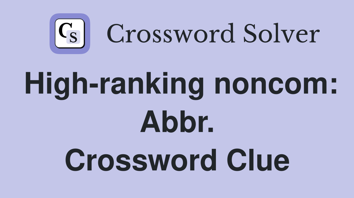 High-ranking noncom: Abbr. Crossword Clue