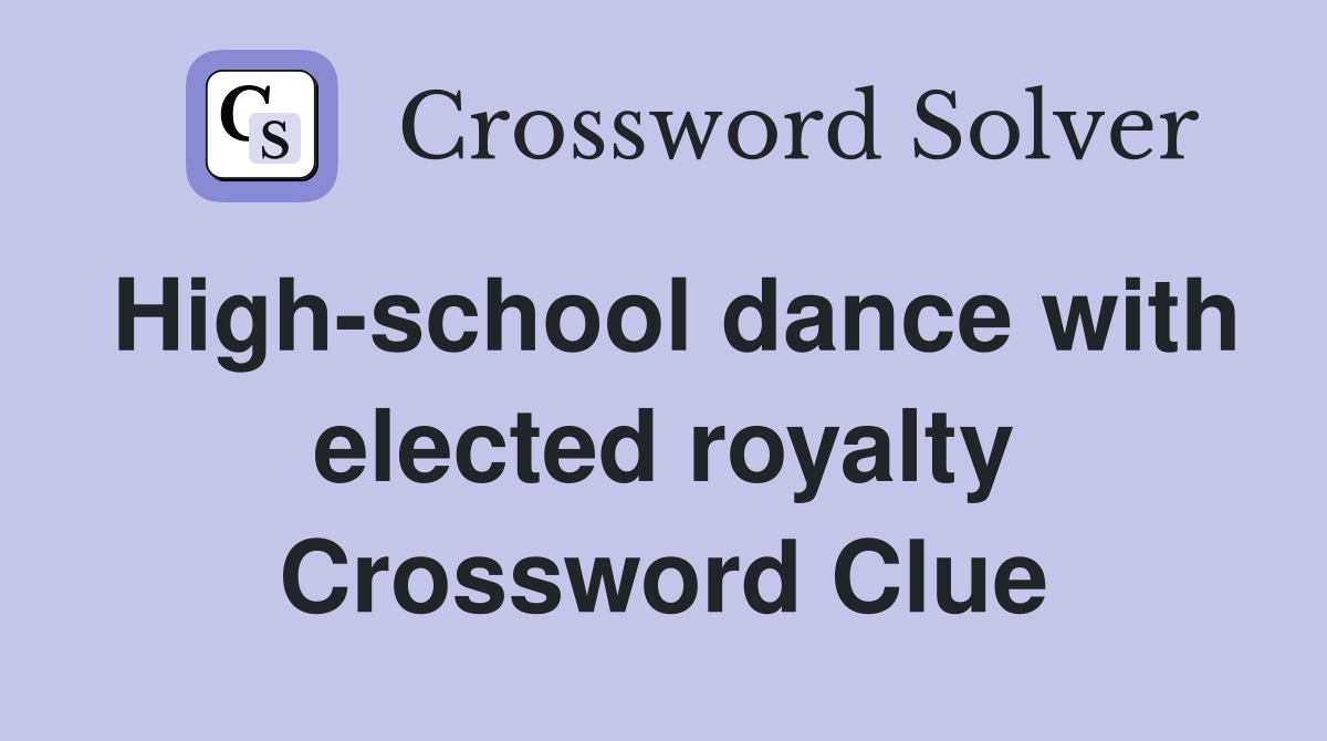 High-school dance with elected royalty Crossword Clue