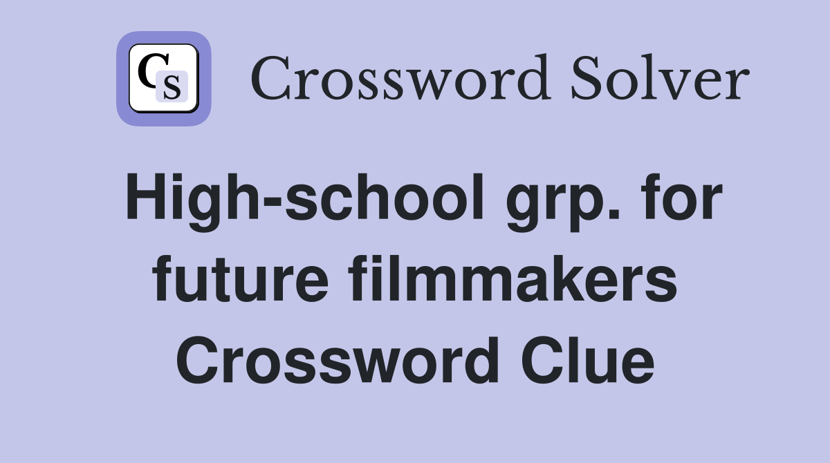 High-school grp. for future filmmakers Crossword Clue