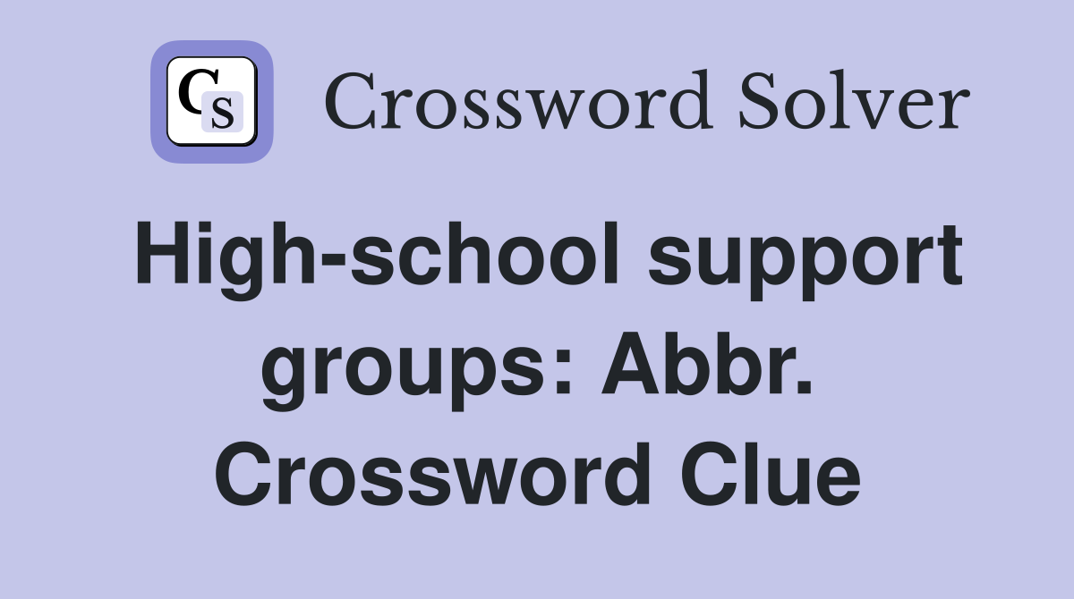 High-school support groups: Abbr. Crossword Clue