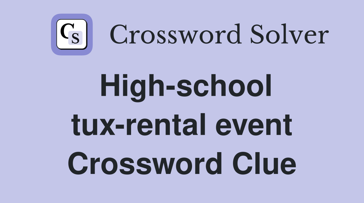 High-school tux-rental event Crossword Clue