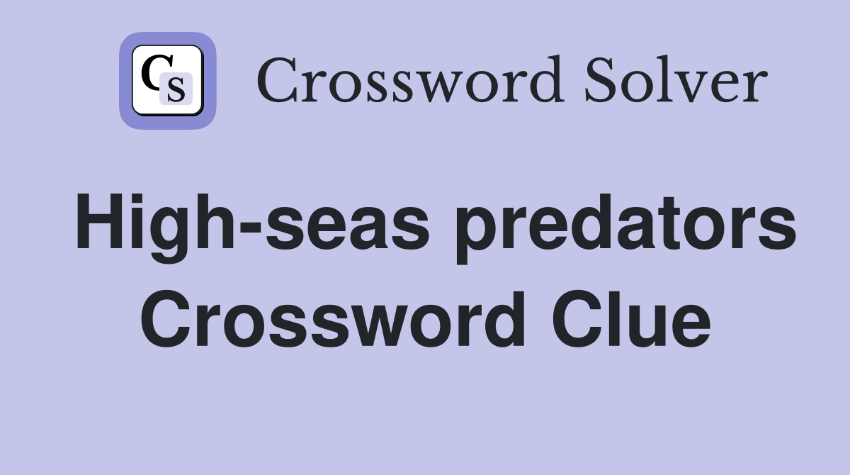 High-seas predators Crossword Clue