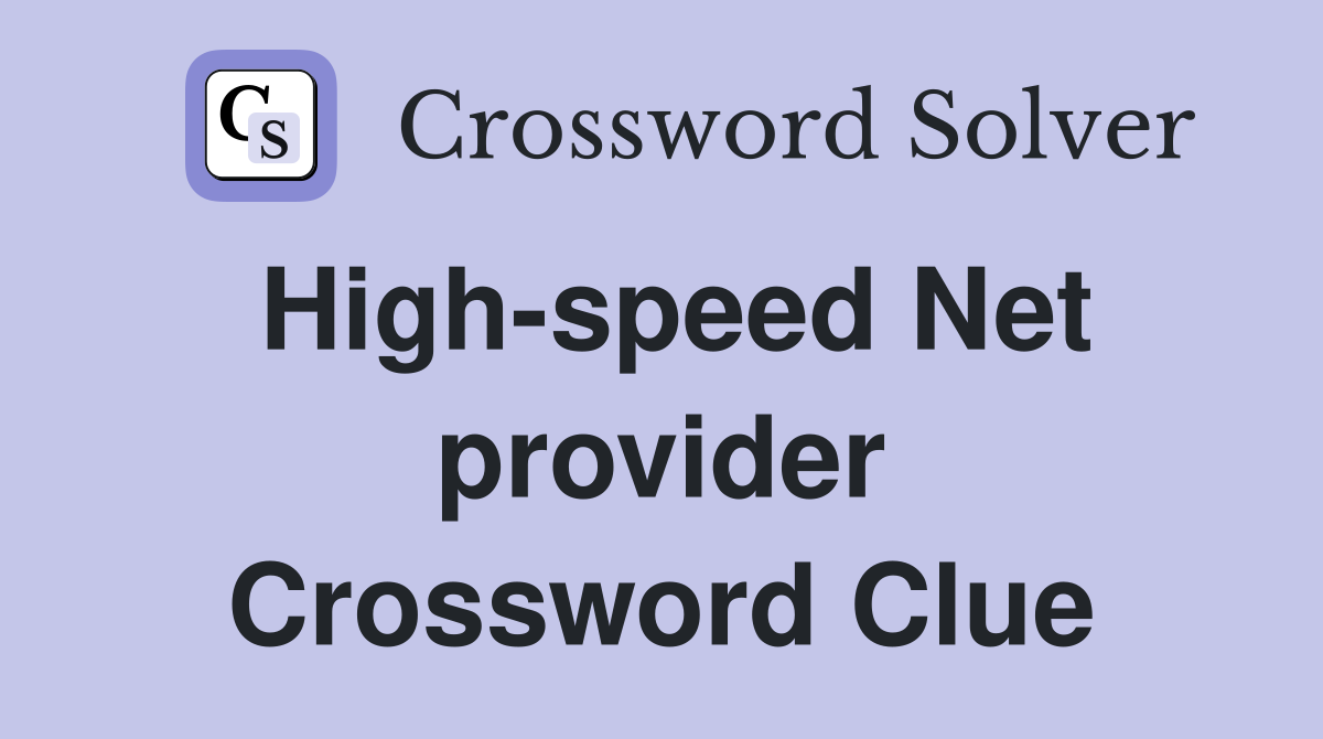 High-speed Net provider Crossword Clue