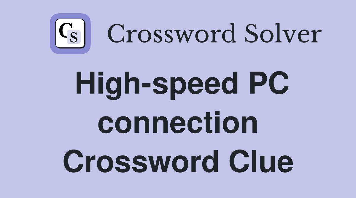 High-speed PC connection Crossword Clue