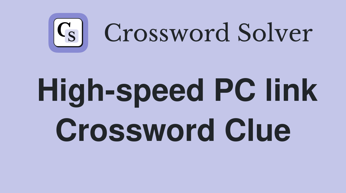 High-speed PC link Crossword Clue