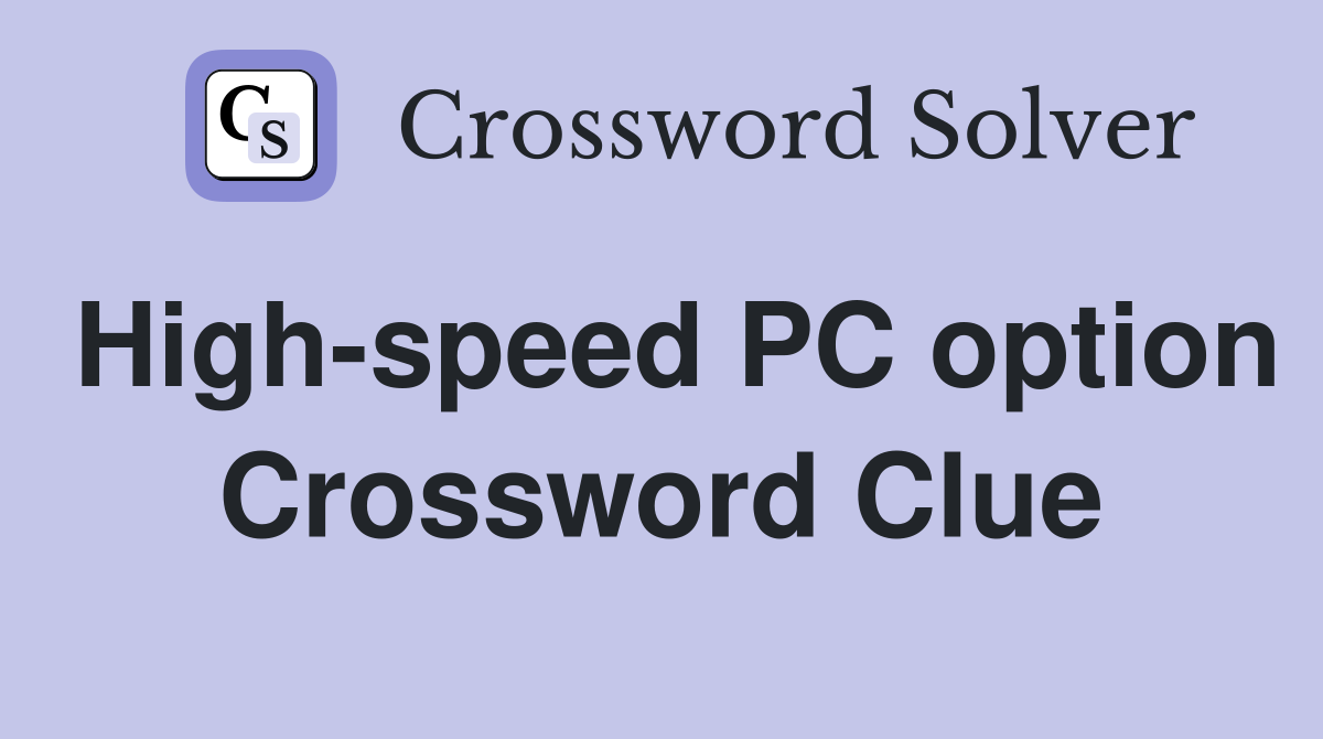 High-speed PC option Crossword Clue