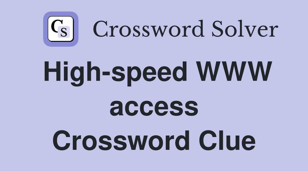 High-speed WWW access Crossword Clue