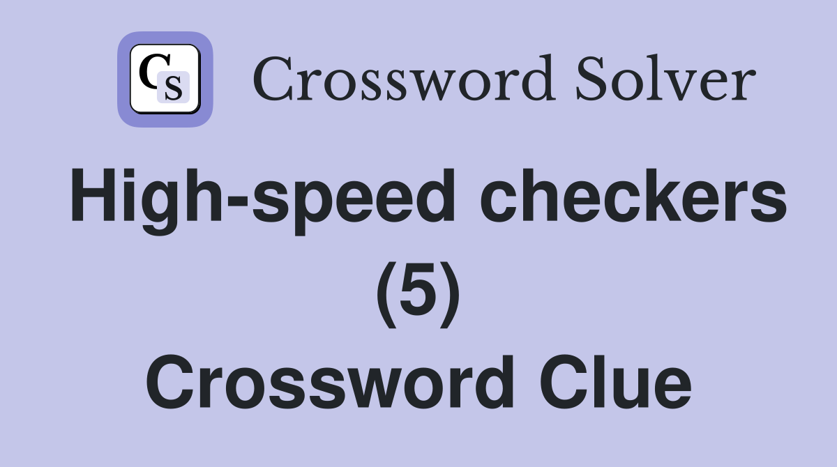 High-speed checkers (5) Crossword Clue