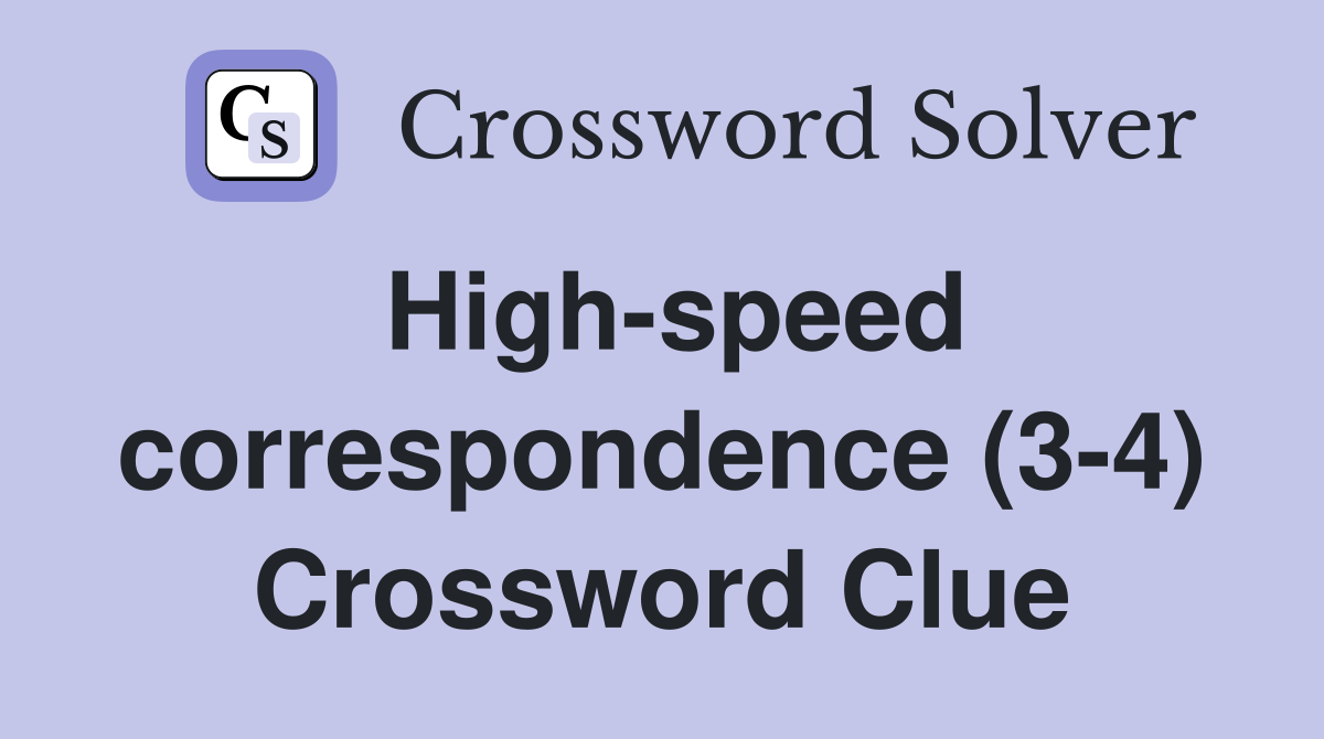High-speed correspondence (3-4) Crossword Clue