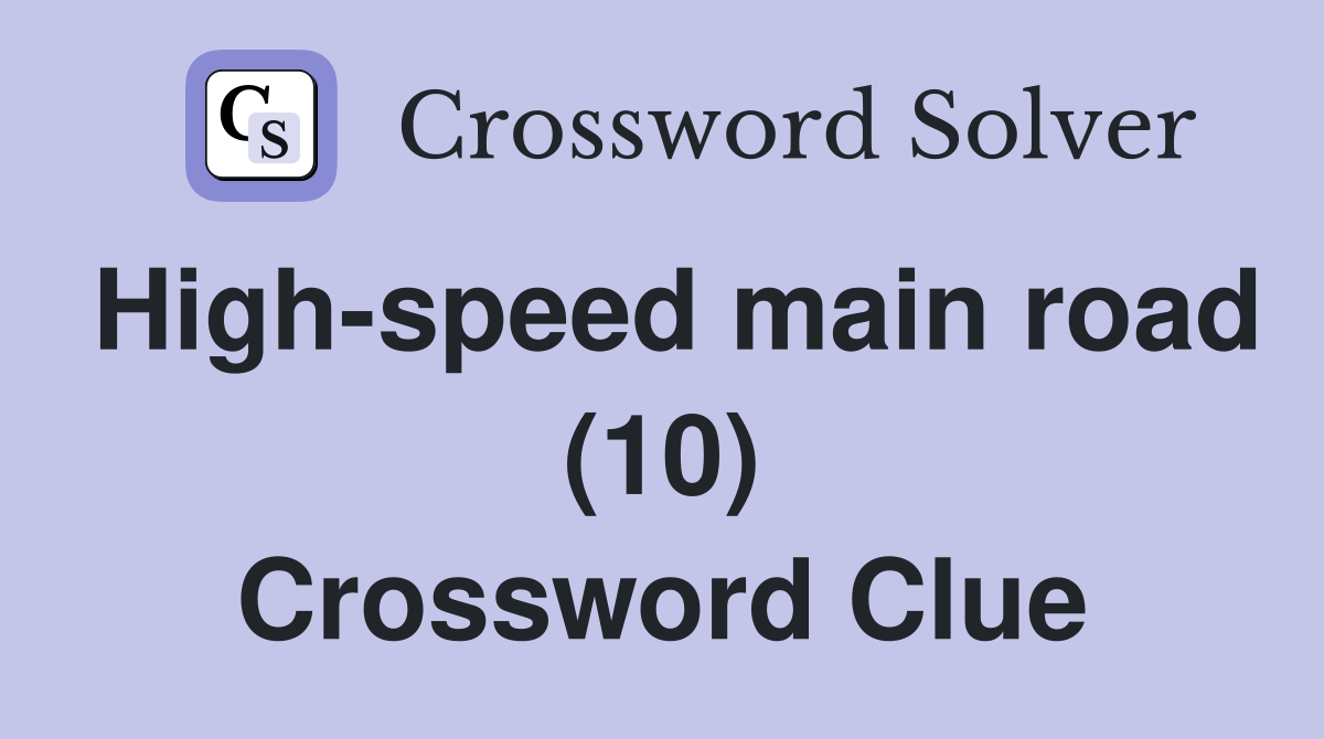 High-speed main road (10) Crossword Clue