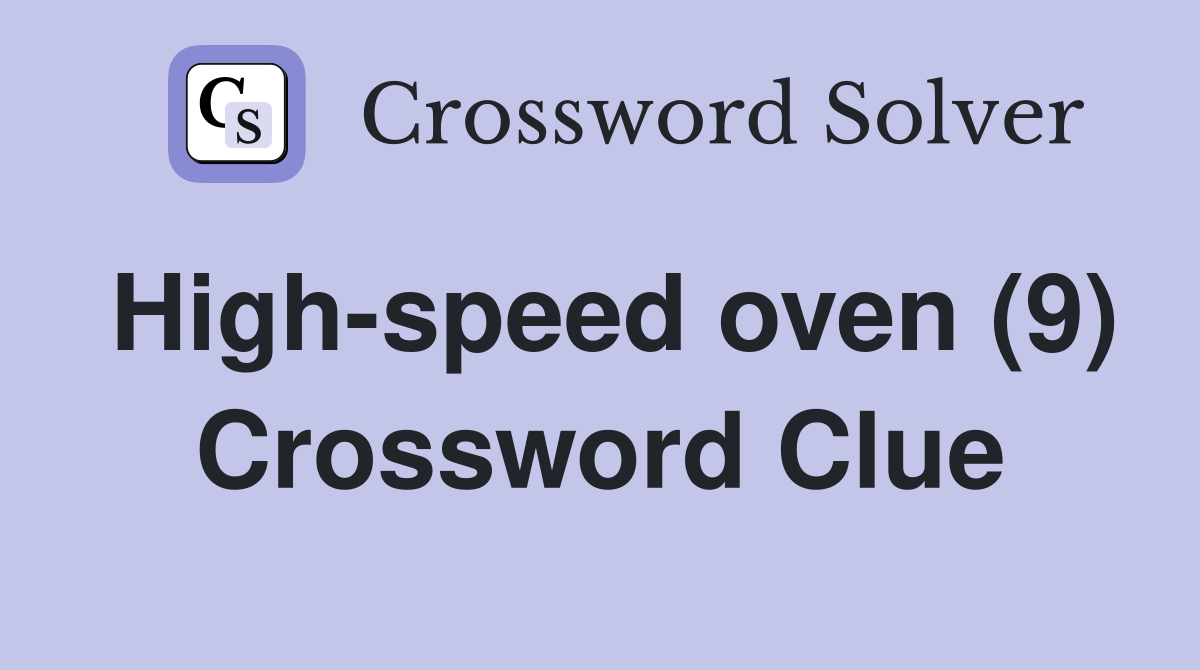 High-speed oven (9) Crossword Clue