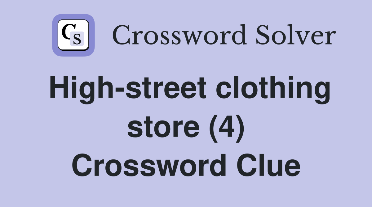 High-street clothing store (4) Crossword Clue