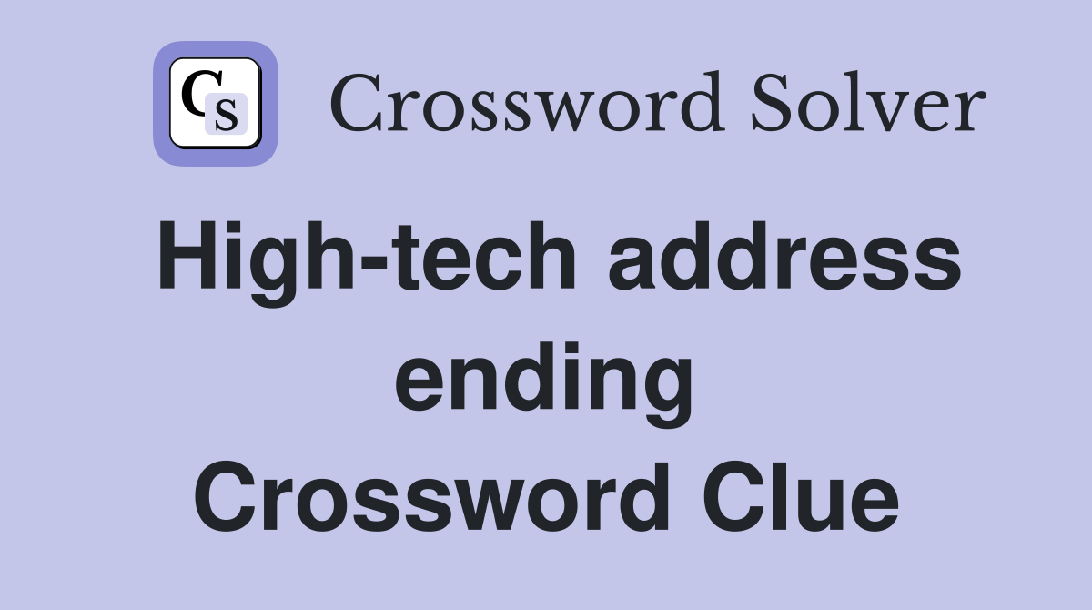 High-tech address ending Crossword Clue