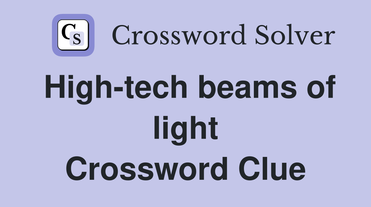 High-tech beams of light Crossword Clue