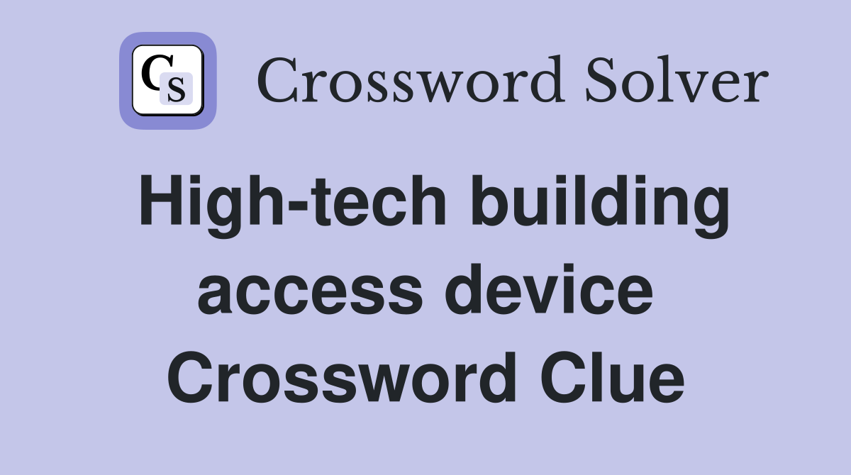 High-tech building access device Crossword Clue