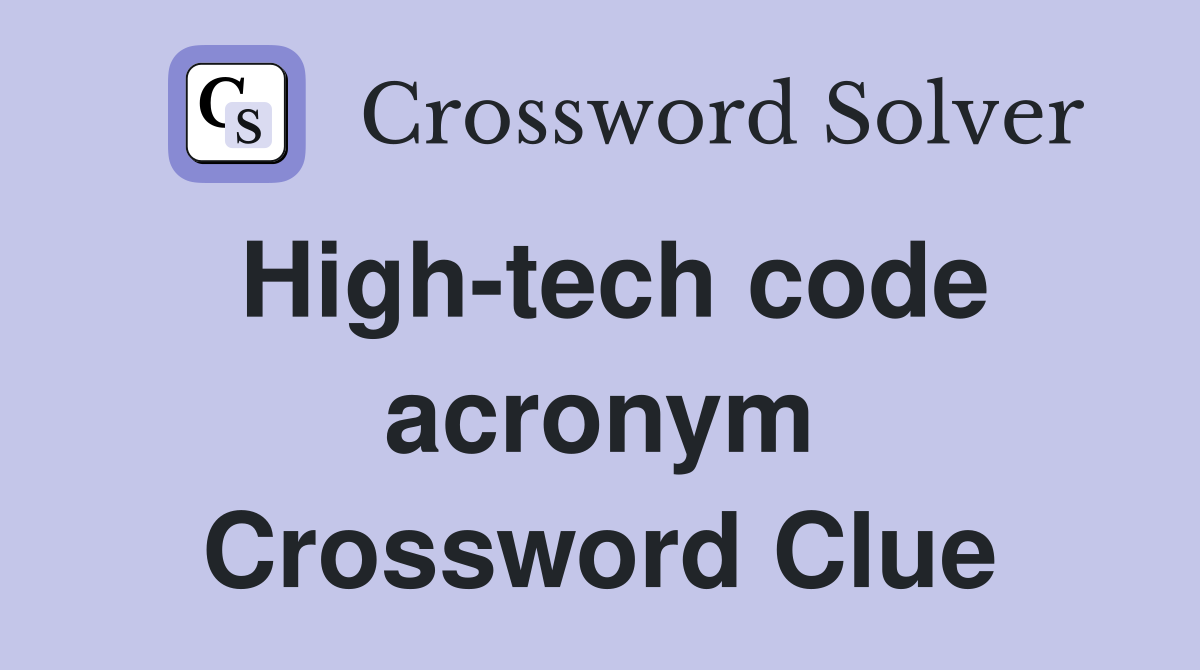 High-tech code acronym Crossword Clue