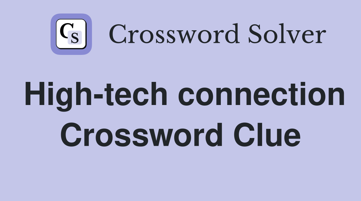 High-tech connection Crossword Clue