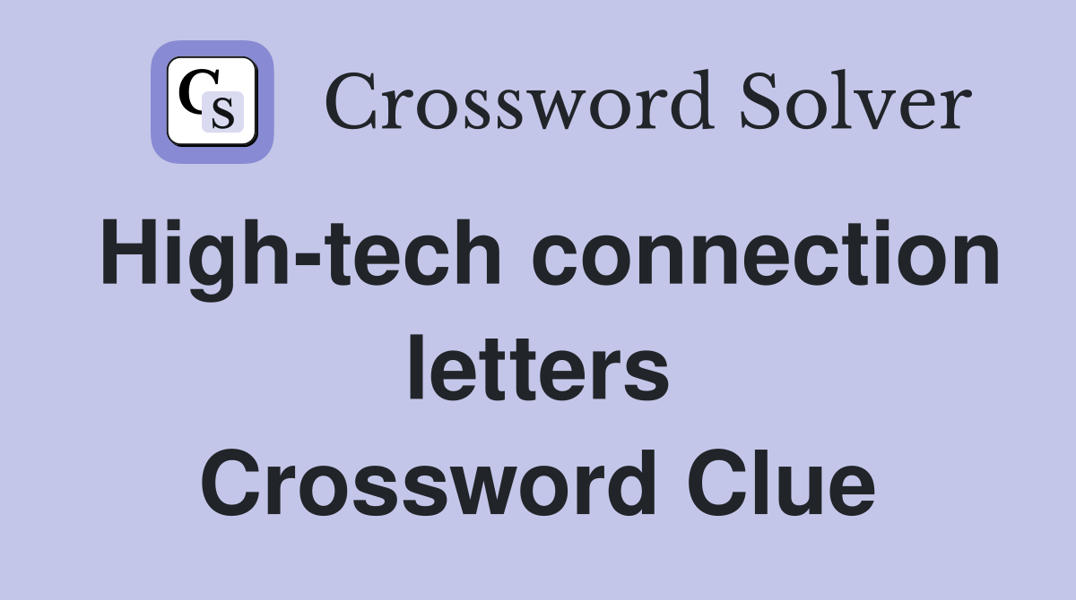 High-tech connection letters Crossword Clue
