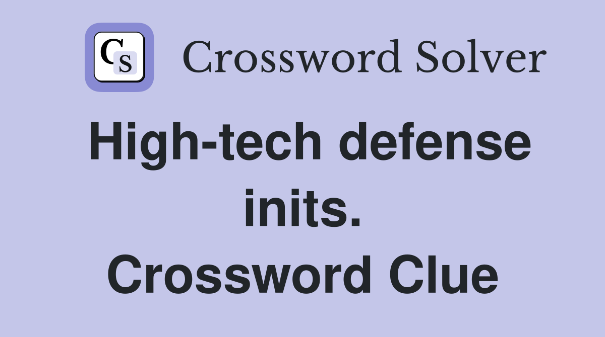 High-tech defense inits. Crossword Clue