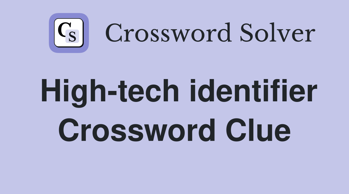 High-tech identifier Crossword Clue