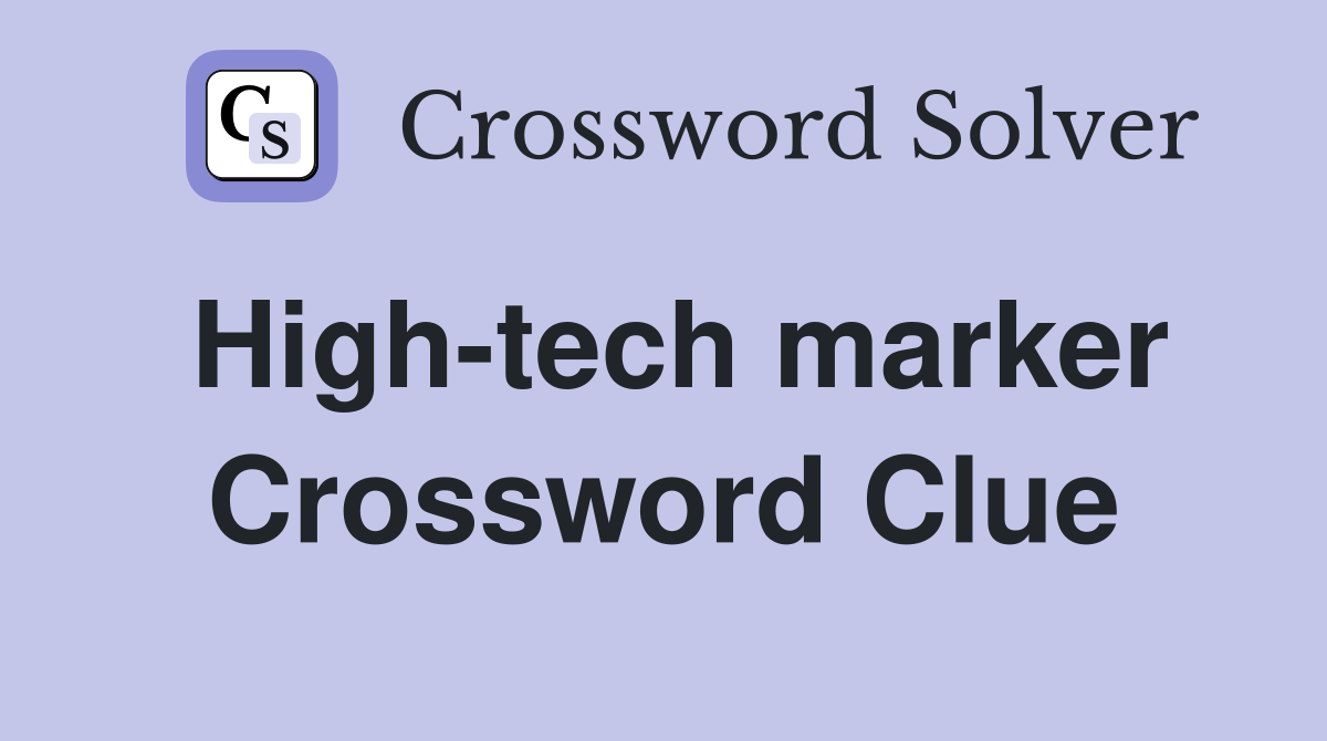 High-tech marker Crossword Clue