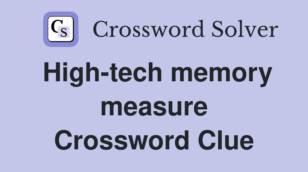 High-tech memory measure Crossword Clue