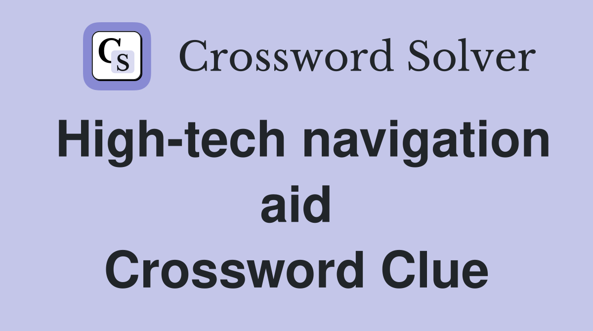High-tech navigation aid Crossword Clue
