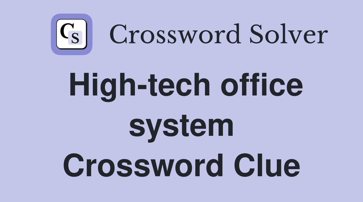 High-tech office system Crossword Clue