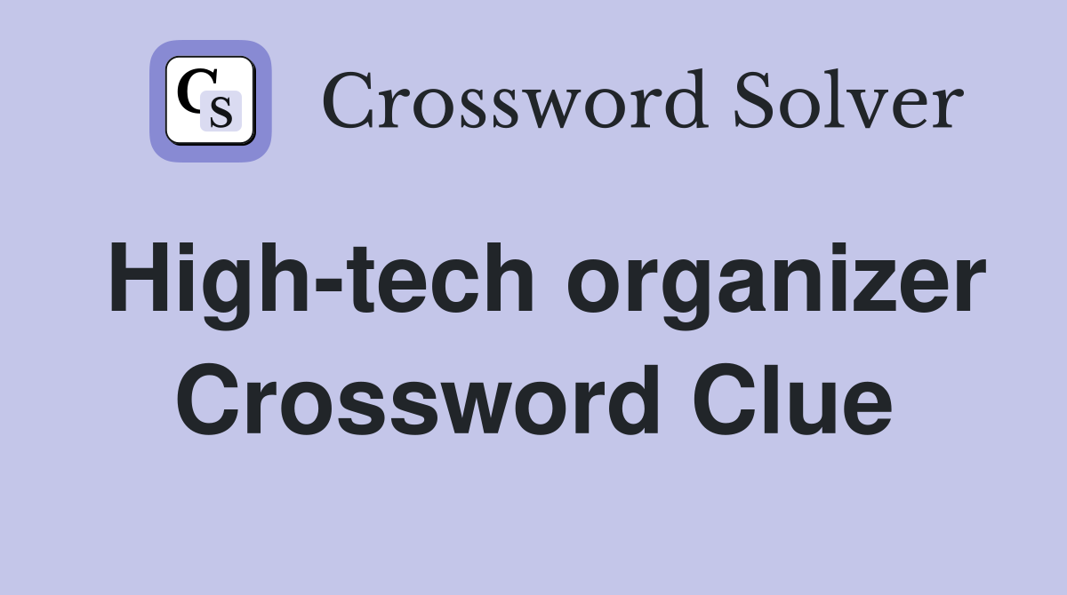 High-tech organizer Crossword Clue