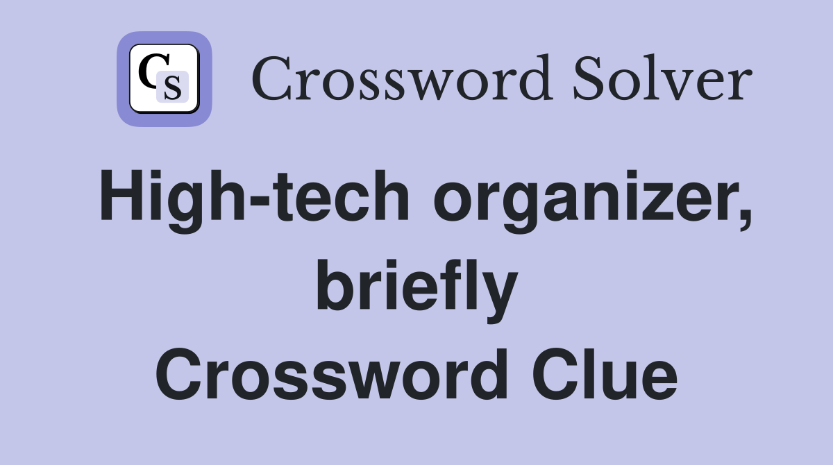 High-tech organizer, briefly Crossword Clue