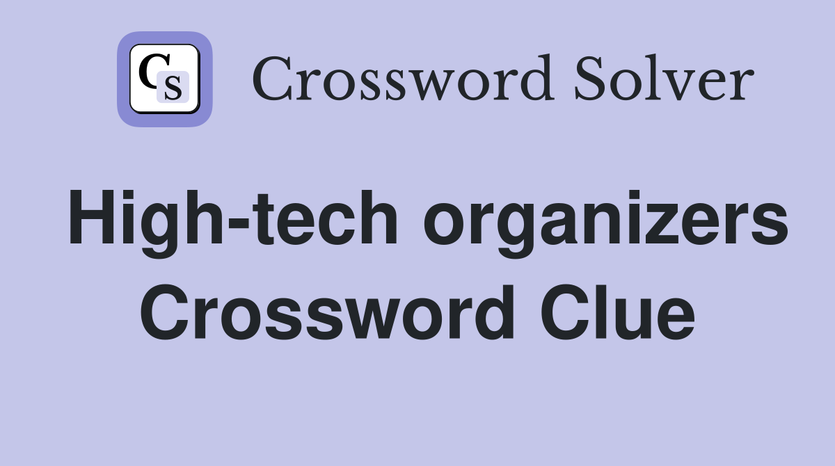 High-tech organizers Crossword Clue