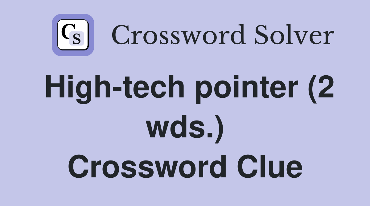 High-tech pointer (2 wds.) Crossword Clue