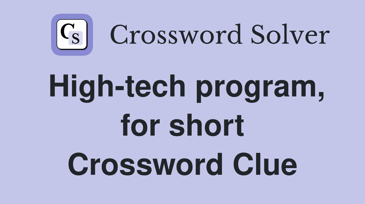 High-tech program, for short Crossword Clue
