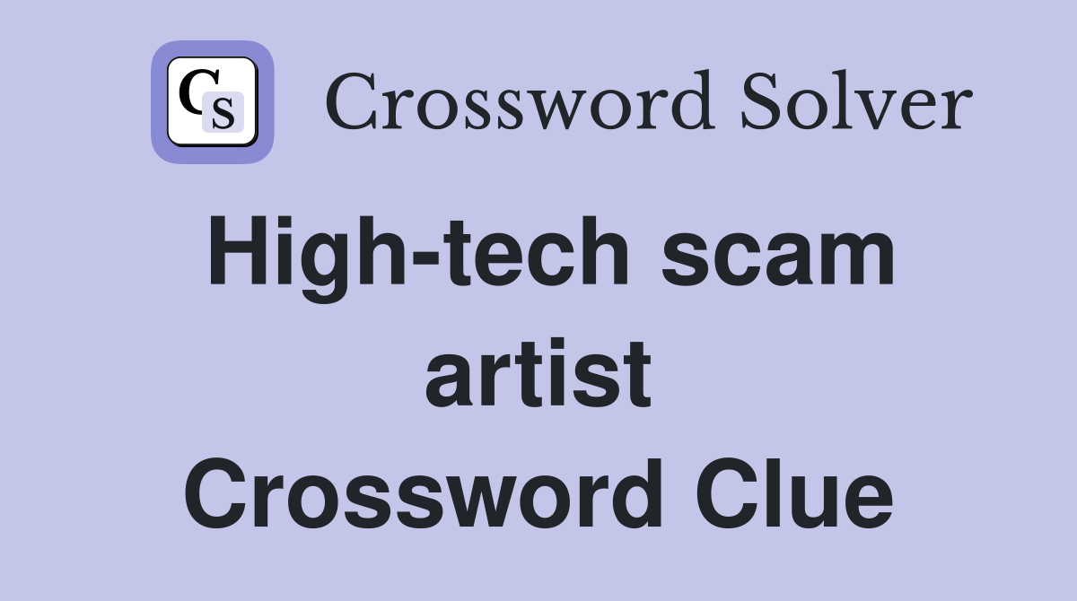 High-tech scam artist Crossword Clue