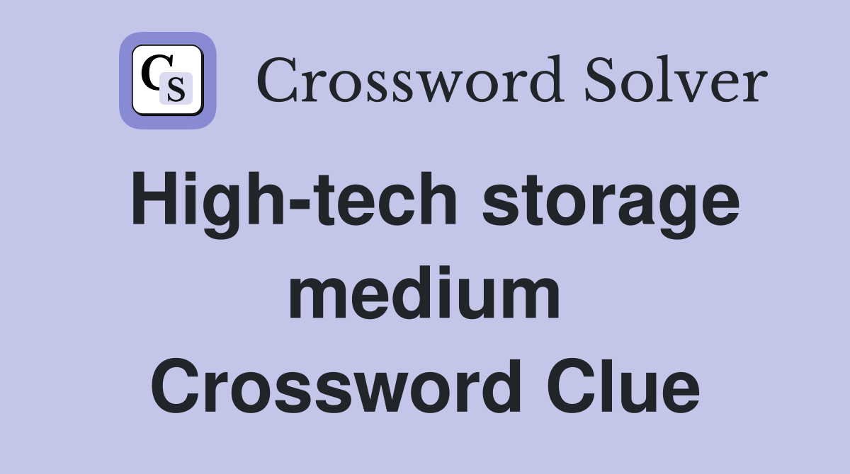 High-tech storage medium Crossword Clue